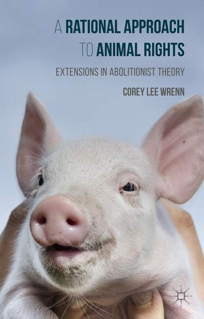 Cover for "A Rational Approach to Animal Rights." Shows a smiling piglet being held up by human hands.